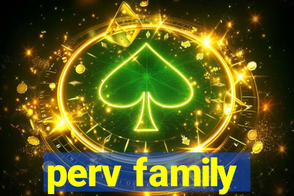 perv family